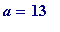 a = 13